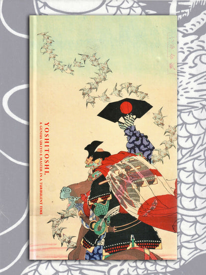 Yoshitoshi Tsukioka - A Genius Ukiyoe Master In A Turbulent Time (2016)