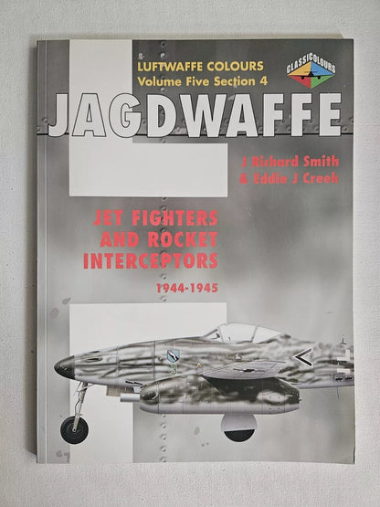 Jagdwaffe Jet Fighters and Rocket Interceptors 1944-1945 - Volume 5 Section 4