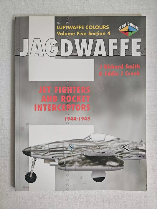 Jagdwaffe Jet Fighters and Rocket Interceptors 1944-1945 - Volume 5 Section 4