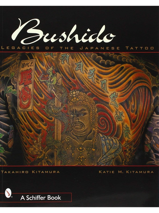 Bushido : Legacies of the Japanese Tattoo