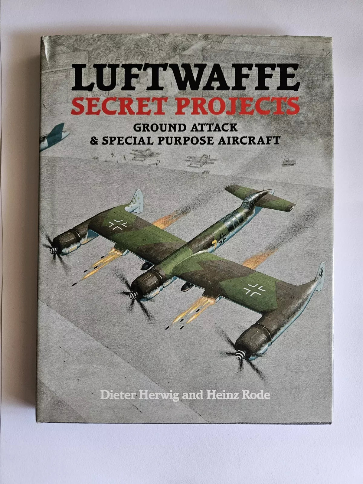 Luftwaffe Secret Projects Ground Attack & Special Purpose Aircraft